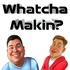Whatcha Makin' Show