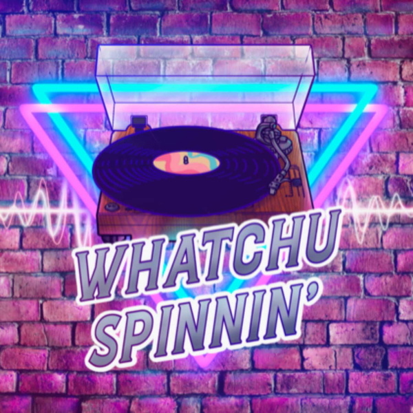 Artwork for Whatchu Spinnin'?