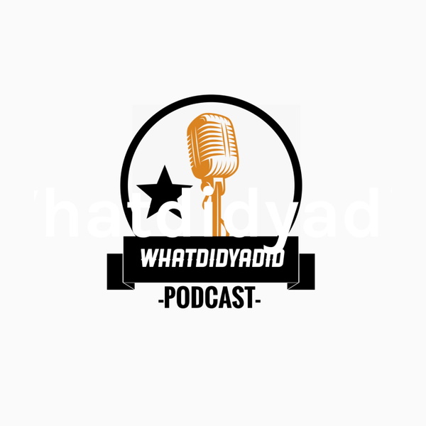 Artwork for Whatdidyadid