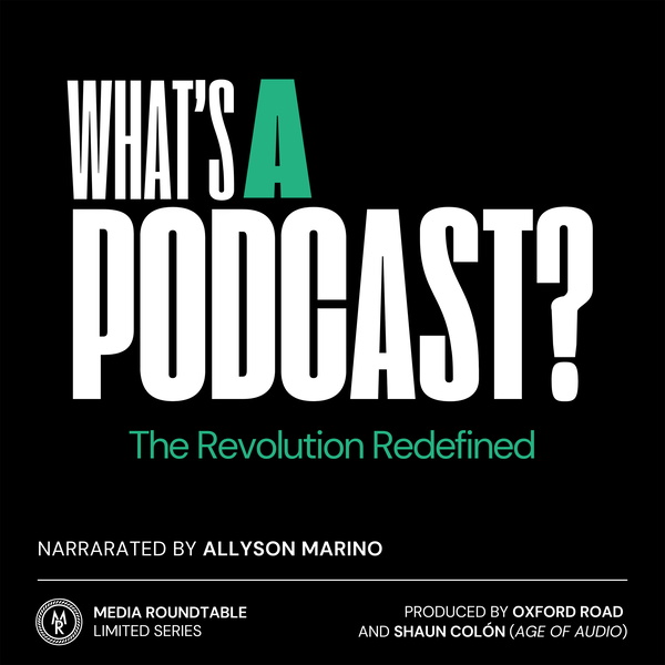 Artwork for What’s a Podcast?: The Revolution Redefined