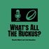 What’s All The Ruckus?