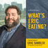 What's Eric Eating