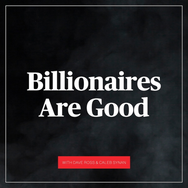 Artwork for Billionaires Are Good