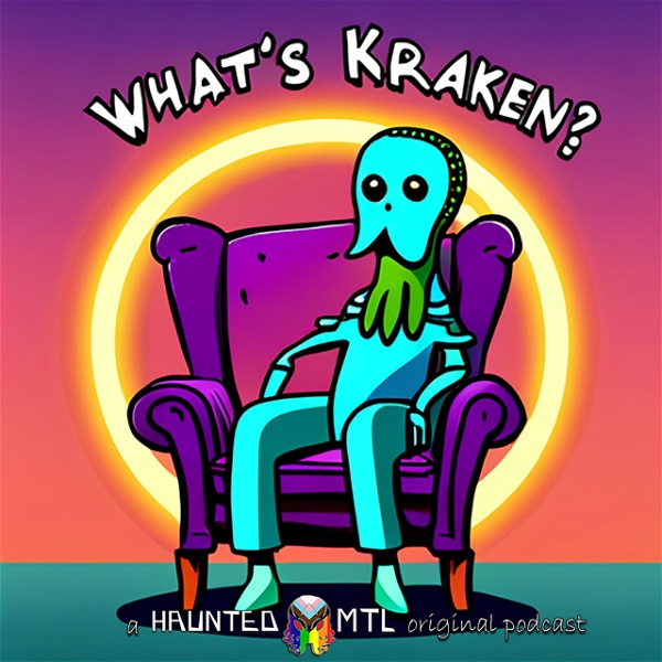 Artwork for What's Kraken? A behind the screams view of your favorite horror!