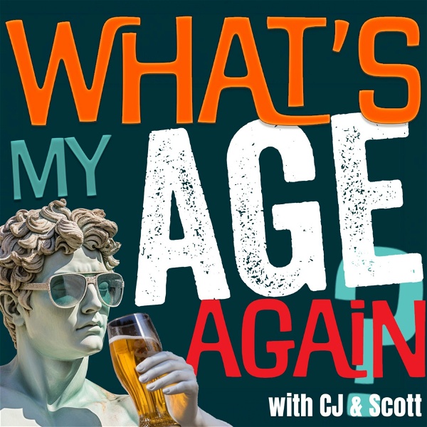 Artwork for What's My Age Again? with C.J. & Scott