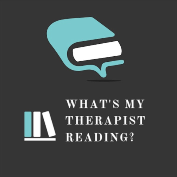Artwork for What's My Therapist Reading: The Podcast