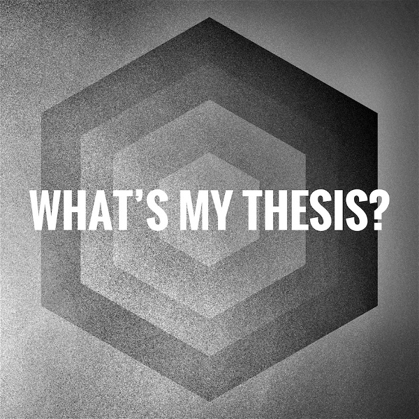 Artwork for What’s My Thesis?