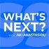 What's Next with Aki Anastasiou