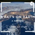 What's On Earth?!