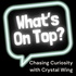 What's On Top? Chasing Curiosity with Crystal Wing