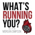 What's Running You? with Morgan Simpson