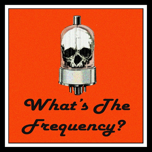 Artwork for What's The Frequency?