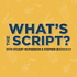 What's the Script?