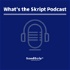 What’s the Skript Tech Podcast