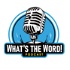What's The Word Podcast