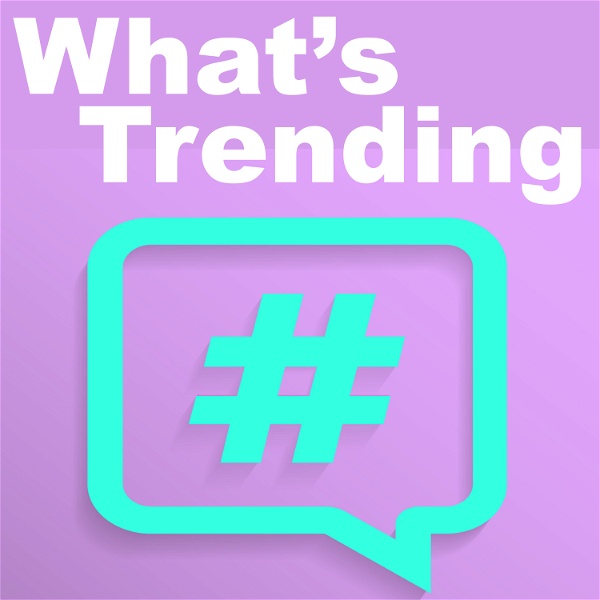 Artwork for What's Trending Today?