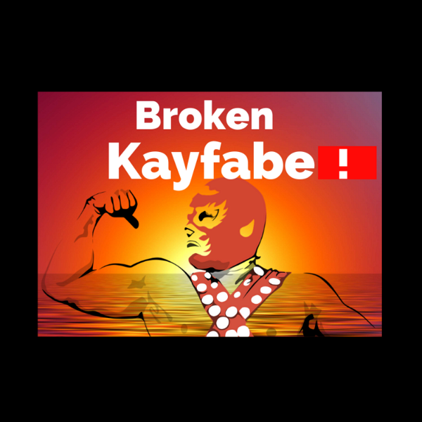 Artwork for Broken Kayfabe Podcast
