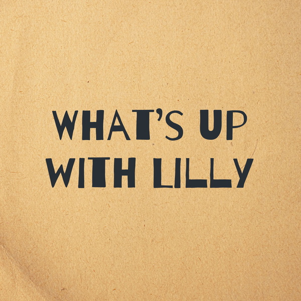 Artwork for What’s up with Lilly
