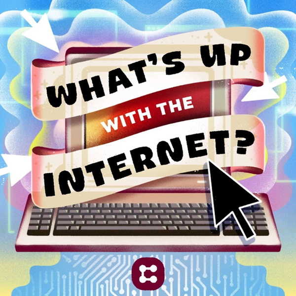 Artwork for What's up with the internet?