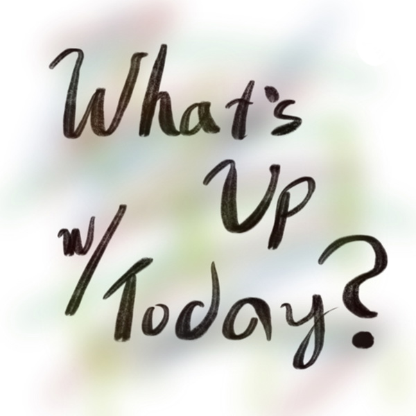 Artwork for What’s up with Today?