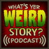 What's Yer Weird Story?