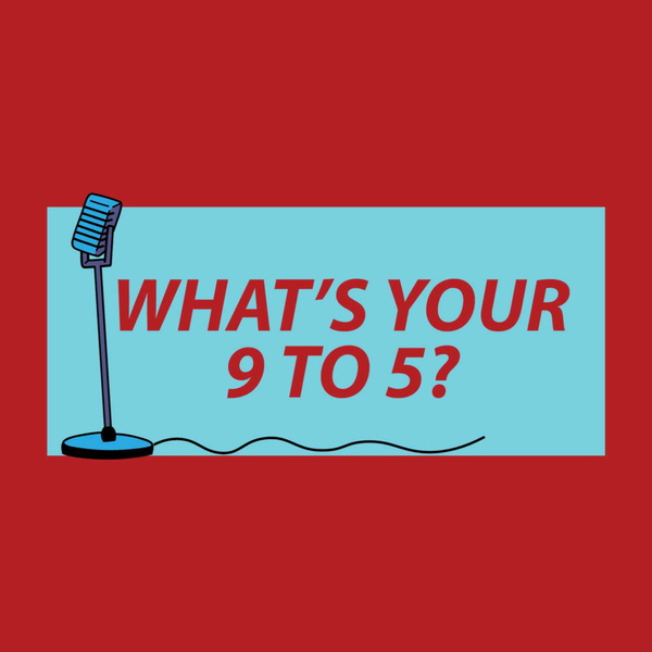 Artwork for What's Your 9 to 5?