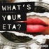 What's your ETA?