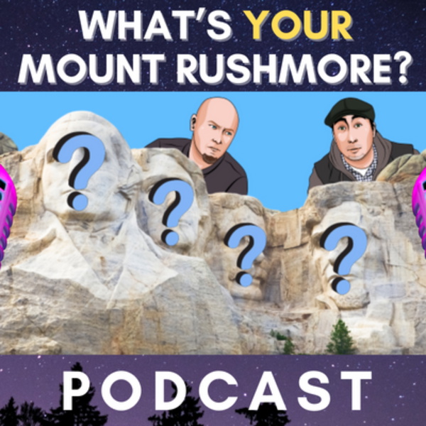Artwork for What's Your Mount Rushmore?
