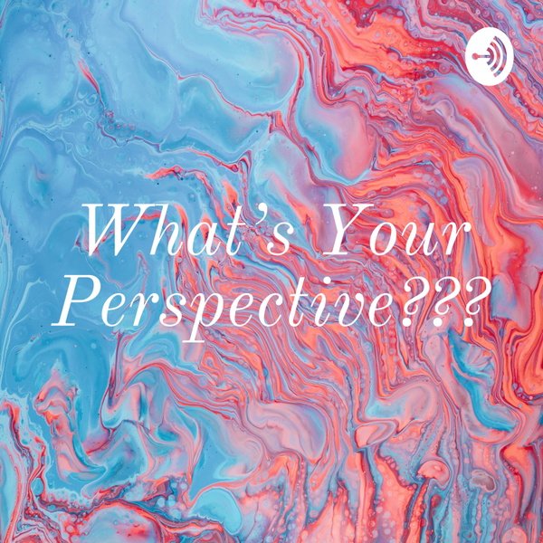 Artwork for What's Your Perspective???
