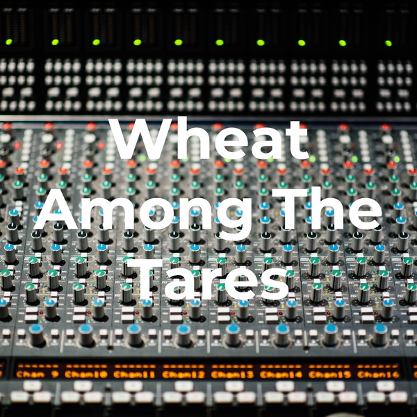 Artwork for Wheat Among The Tares