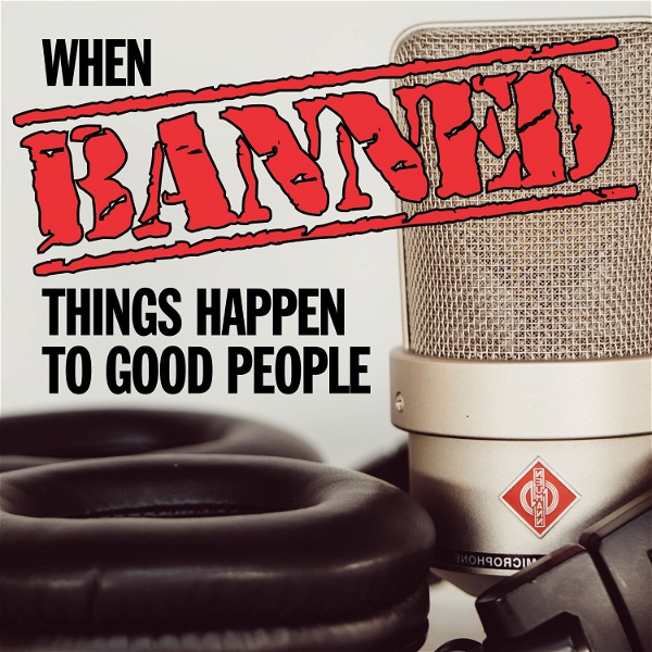 Artwork for When Banned Things Happen To Good People