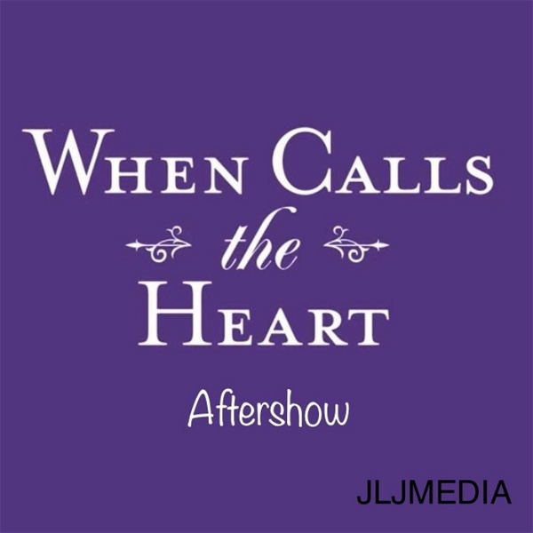 Artwork for When Calls The Heart Aftershow