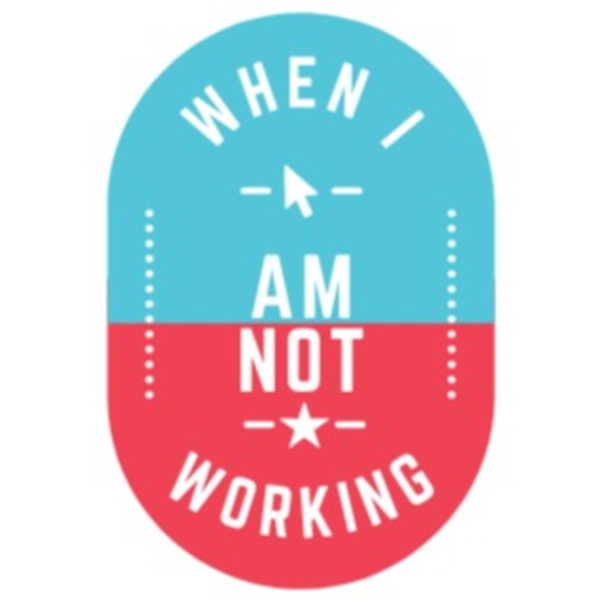 Artwork for When I Am Not Working