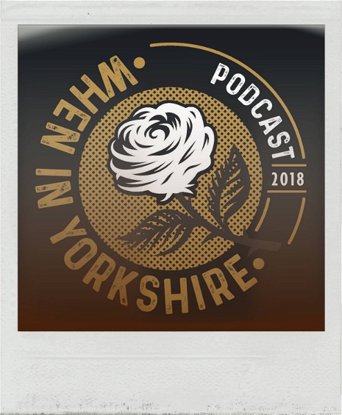 Artwork for When In Yorkshire Podcast
