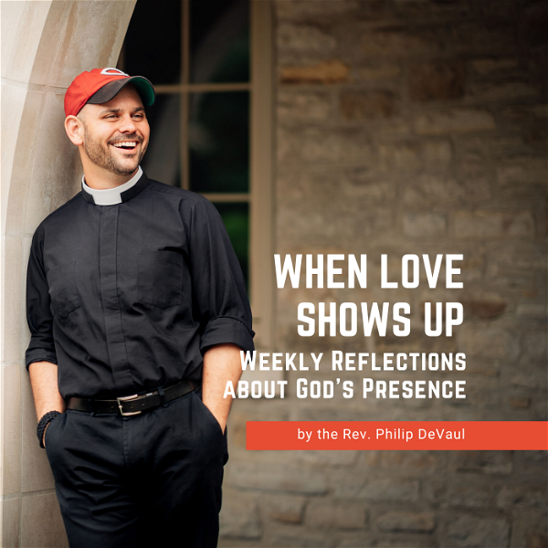 Artwork for When Love Shows Up: Weekly Reflections about God's Presence
