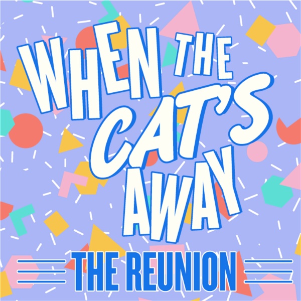 Artwork for When The Cat's Away: The Reunion