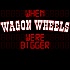 When Wagon Wheels Were Bigger