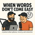 When Words Don't Come Easy