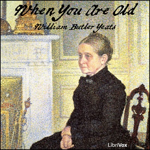 Artwork for When You Are Old by William Butler Yeats (1865
