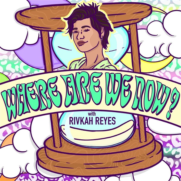 Artwork for Where Are We Now? with Rivkah Reyes