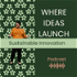 Where Ideas Launch - Sustainable Innovation Podcast