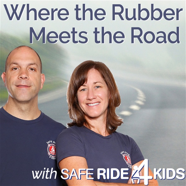 Artwork for Where the Rubber Meets the Road with Safe Ride 4 Kids