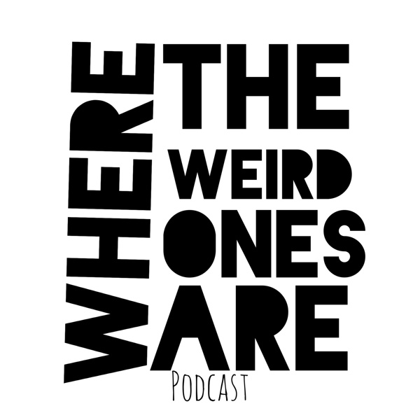 Artwork for Where The Weird Ones Are