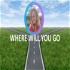 Where Will You Go