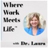 Where Work Meets Life™ with Dr. Laura