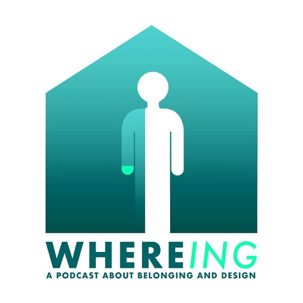 Artwork for WHEREING: A Podcast about Belonging and Design