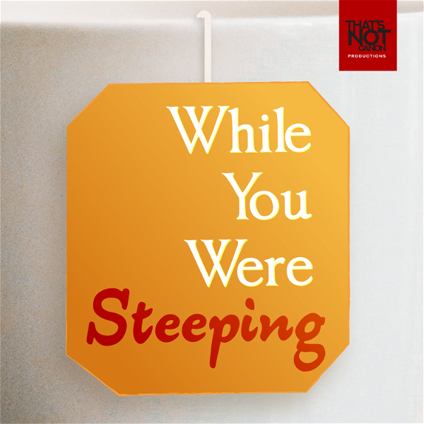 Artwork for While You Were Steeping