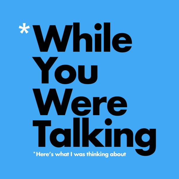 Artwork for While You Were Talking