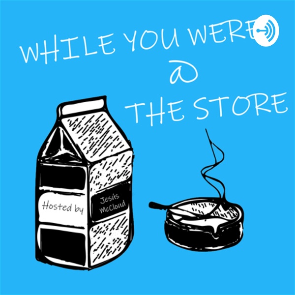 Artwork for While You Were @ the Store