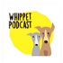 Whippet podcast